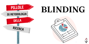 “Blinding”: cosa si intende per cecità di uno studio scientifico?